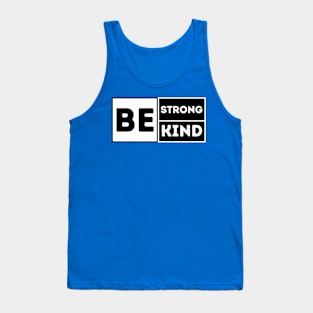 Be Strong, Be Kind & Black & White Essential summer vintage Tank Top